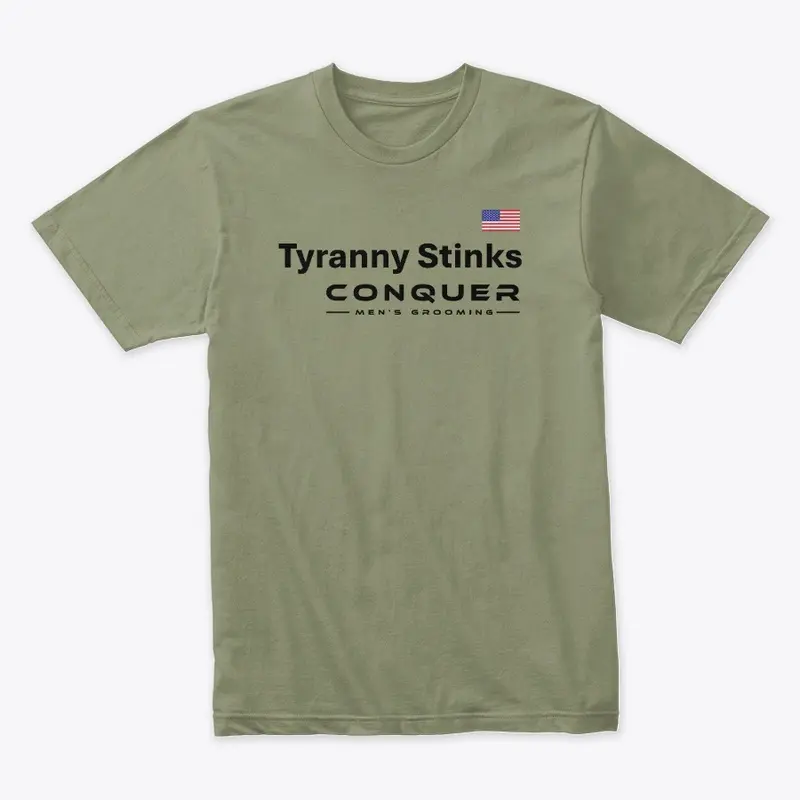 Tyranny Stinks Tee - Black Letters