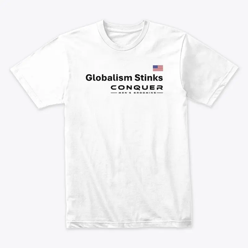 Globalism Stinks Tee - Black Letters