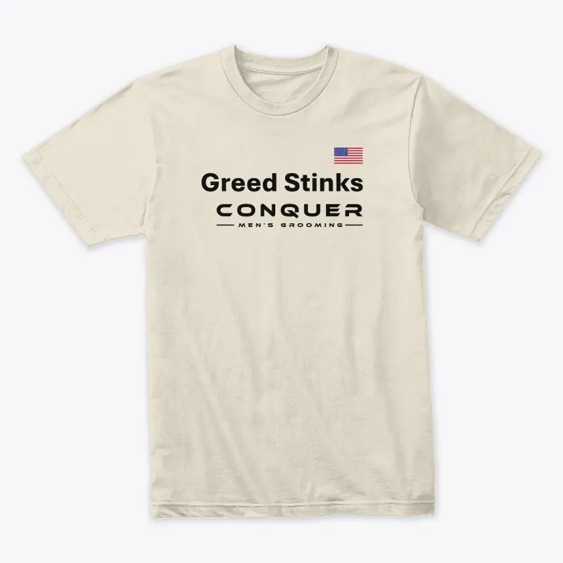 Greed Stinks Tee - Black Letters