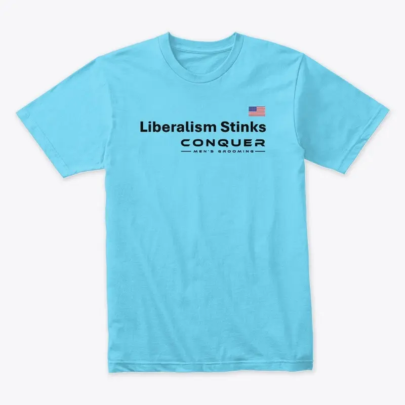 Liberalism Stinks Tee - Black Letters